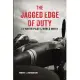 The Jagged Edge of Duty: A Fighter Pilot’’s World War II