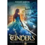 CINDERS: THE UNTOLD STORY OF CINDERELLA