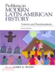 Problems in Modern Latin American History ─ Sources and Interpretations