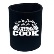 Youre Looking At An Awesome Cook - Funny Novelty Stubby Holder