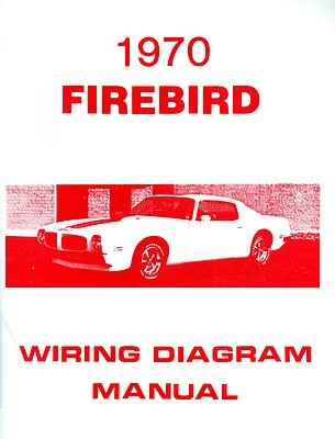 1970 70 FIREBIRD WIRING DIAGRAM MANUAL