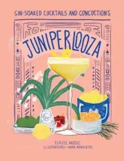 Elouise Anders - Juniperlooza Gin-soaked cocktails and concoctions - - T555z