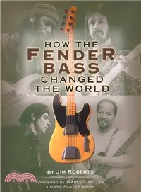 在飛比找三民網路書店優惠-How the Fender Bass Changed th