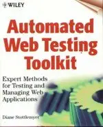 AUTOMATED WEB TESTING TOOLKIT 2001 (JW) 0-471-41435-2 STOTTLEMYER John Wiley