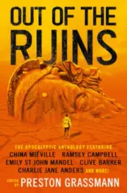 Out of the Ruins: The Apocalyptic Anthology by Preston Grassmann