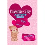 VALENTINES DAY ACTIVITY BOOK: WORKBOOK GAMES FOR KIDS AGES 4-8 FOR LEARNING, TIC TAC TOE, 3D TIC TAC TOE, HANGMAN, FOUR IN A ROW, DOTS AND BOXES AND