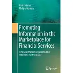 PROMOTING INFORMATION IN THE MARKETPLACE FOR FINANCIAL SERVICES: FINANCIAL MARKET REGULATION AND INTERNATIONAL STANDARDS