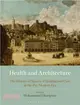 Health and Architecture：The History of Spaces of Healing and Care in the Pre-Modern Era