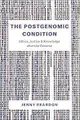 The Postgenomic Condition: Ethics, Justice, and Knowledge after the Genome