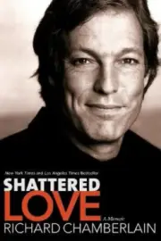 Shattered Love: A Memoir by Chamberlain, Richard