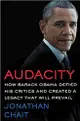 Audacity: How Barack Obama Defied His Critics and Created a Legacy That Will Prevail