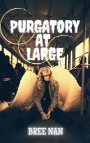 Purgatory at Large by Bree Nan Paperback Book