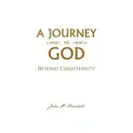 A JOURNEY TO GOD: BEYOND CHRISTIANITY