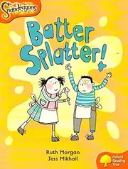 Oxford Reading Tree: Level 6: Snapdragons: Batter, Splatter!