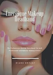 Énergique Makeup Headband: Large 8.27x11.69" Professional Makeup Sketchbook for both Professional and Amateur Makeup Artists