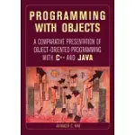 PROGRAMMING WITH OBJECTS: A COMPARATIVE PRESENTATION OF OBJECT-ORIENTED PROGRAMMING WITH C++ AND JAVA