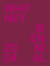 在飛比找誠品線上優惠-Whitney Biennial 2024: Even Be