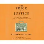 THE PRICE OF JUSTICE: MONEY, MORALS AND ETHICAL REFORM IN THE LAW