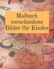 malbuch verschiedene Bilder fr Kinder: Sch?ne Malvorlagen f?r Kinder by Schone M