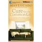 CURE FOR THE COMMON LIFE: LIVING IN YOUR SWEET SPOT: LIBRARY EDITION