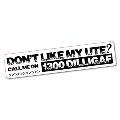 Don't Like My Ute Call Dilligaf Sticker Aussie Car Flag 4x4 Funny Ute #5344EN