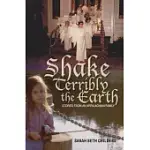 SHAKE TERRIBLY THE EARTH: STORIES FROM AN APPALACHIAN FAMILY