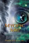 Myopic Me! by John D. Lane, Jr (English) Paperback Book