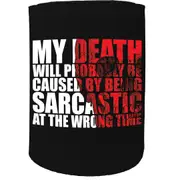 Alcohol Sailing Stubby Holder - My Death Will Probably - Funny Novelty Birthday Gift Joke Beer Can Bottle