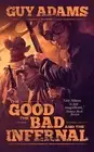 The Good, The Bad and The Infernal by Guy Adams (English) Paperback Book