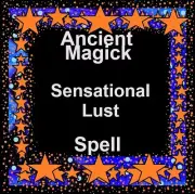 Sensational Lust Spell - Ancient - Pagan Magick Spells - Single Casting