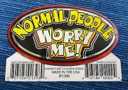Normal People Worry Me ! Sandstone 2004 Vintage Sticker 964A