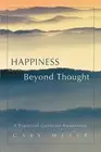 Happiness Beyond Thought: A Practical Guide to Awakening by Gary Weber (English)
