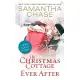 The Christmas Cottage / Ever After: 2 Great Books in One!