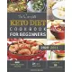 The Complete Keto Diet Cookbook For Beginners #2020: 600 Easy and Delicious Recipes - 21- Day Meal Plan - Lose Up to 20 Pounds in 3 Weeks