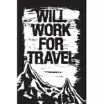 WILL WORK FOR TRAVEL: TRAVEL GRATITUDE JOURNAL LIST GIFT FOR WORLD TRAVEL LOVERS, BACKPACKERS AND EXPLORERS