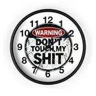 Warning Don't Touch My **** Wall Clock, Funny Home Décor, Gift for [...]