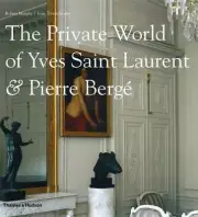 The Private World of Yves Saint Laurent & Pierre Berg by Robert Murphy Hardcover
