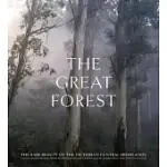 THE GREAT FOREST: THE RARE BEAUTY OF THE VICTORIAN CENTRAL HIGHLANDS