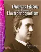 Thomas Edison and the Pioneers of Electromagnetism