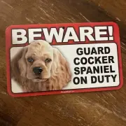 BEWARE GUARD COCKER SPANIEL ON DUTY 5" X 8" HANGABLE PLASTIC SIGN NEW