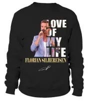 LOVE OF MY LIFE - FLORIAN SILBEREISEN sweatshirt CrewneckHoodie sweatshirt