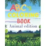 ABCS COLORING BOOK ANIMAL EDITION: ABCS COLORING BOOK WITH ANIMALS / FOR CHILDREN FROM 2 YEARS OLD TO 6 YEARS OLD / HELPS YOUR CHILD DEVELOP HIS CREAT