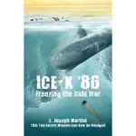 ICE-X ’86: FREEZING THE COLD WAR