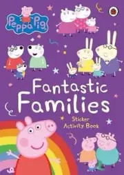 Peppa Pig Fantastic Families Sticker Activity Book by Peppa Pig 9780241667262 N