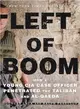 Left of Boom ─ How a Young CIA Case Officer Penetrated the Taliban and Al-qaeda