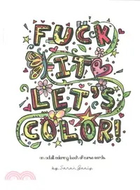 在飛比找三民網路書店優惠-Fuck It Let's Color ― An Adult