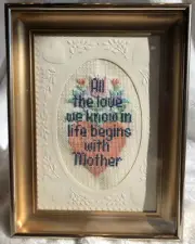 All The Love Begins With Mother Completed Cross Stitch Matted Framed NEW!