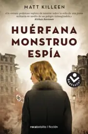 Huerfana. Monstruo. Espia. / Orphan. Monster. Spy. [Spanish] by Killeen, Matt