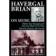 Havergal Brian on Music: European and American Music in His Time