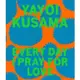 Yayoi Kusama: Every Day I Pray for Love / Yayoi Kusama eslite誠品